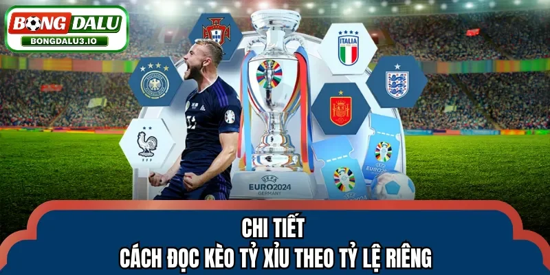 Chi tiết cách đọc kèo tỷ xỉu theo tỷ lệ riêng