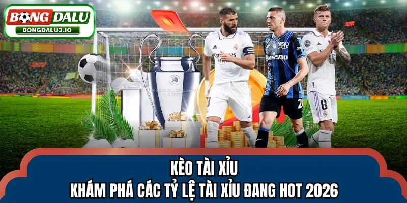 Kèo Tài Xỉu