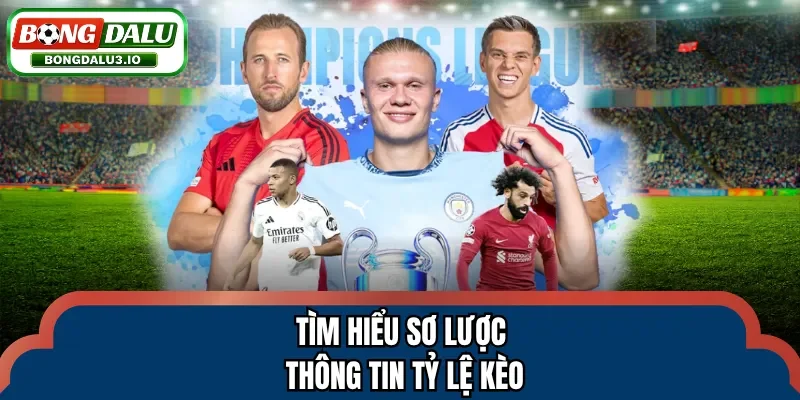 Tìm hiểu sơ lược thông tin tỷ lệ kèo